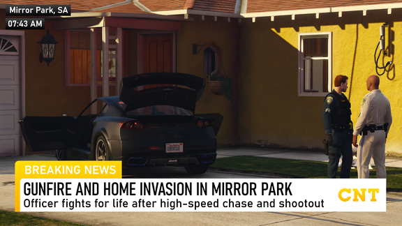[CNT] GUNFIRE AND HOME INVASION IN MIRROR PARK